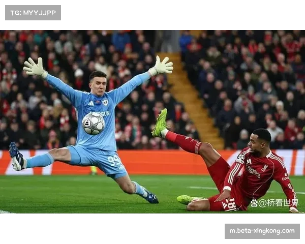 利物浦6-0大胜卡拉巴克 全场射门转化率高达35%彰显效率